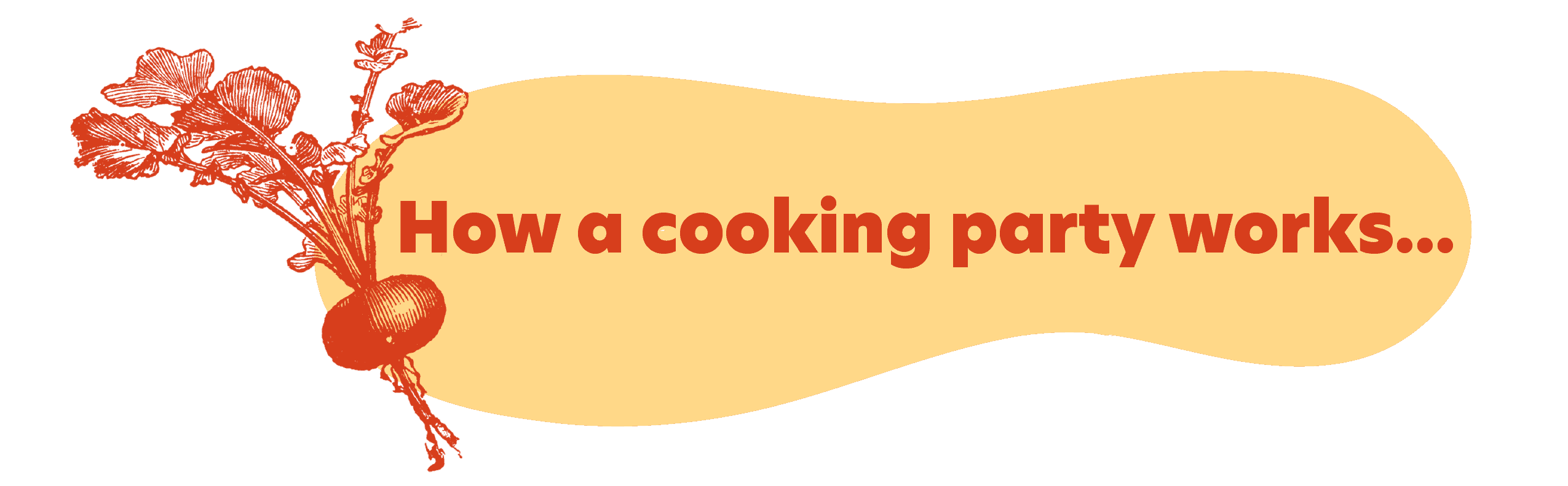 How a cooking party works